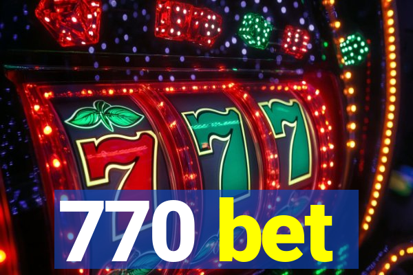 770 bet